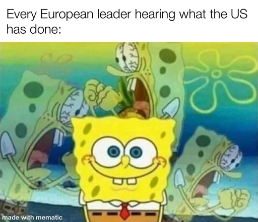 Caption: Every European leader after hearing what the US has done
Image: SpongeBob seeming calm, but having an internal panic attack