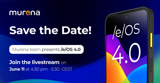 Save the date to watch the /e/OS 4.0 live stream on June 11